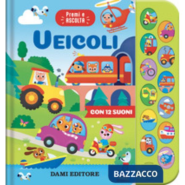 Veicoli. Premi e ascolta. Ediz. a colori