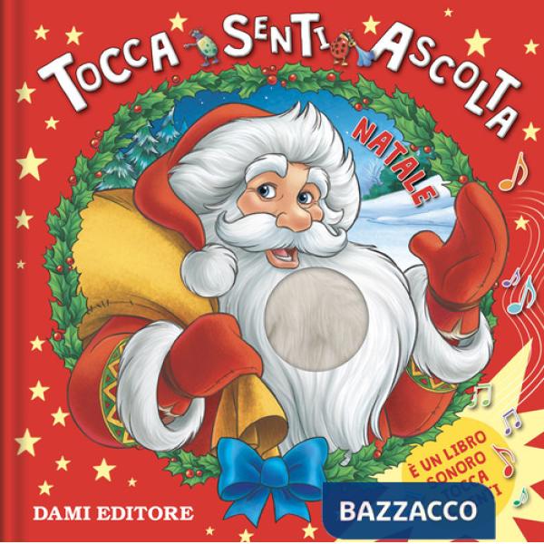 Natale. Tocca senti ascolta. Ediz. illustrata