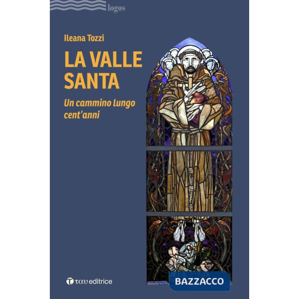 Valle santa. Un cammino lungo cent'anni (La)