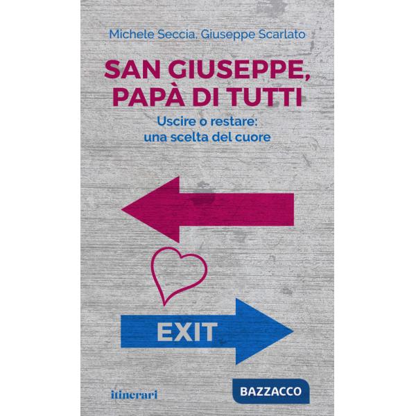 San Giuseppe, papà di tutti. Uscire o restare: una scelta del cuore