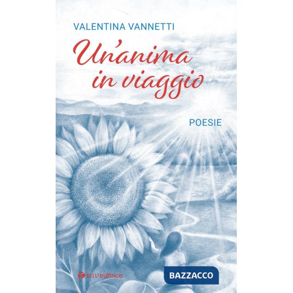 Anima in viaggio. Poesie (Un')