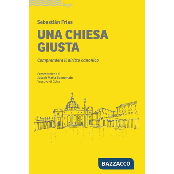 Chiesa giusta. Comprendere il diritto canonico (Una)