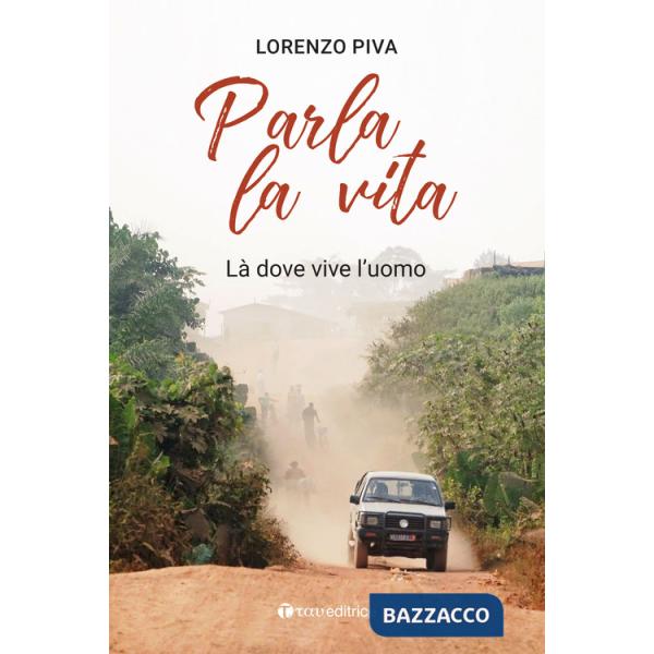 Parla la vita. Là dove vive l'uomo
