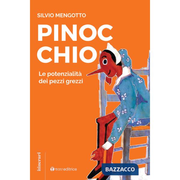 Pinocchio. Le potenzialità dei pezzi grezzi