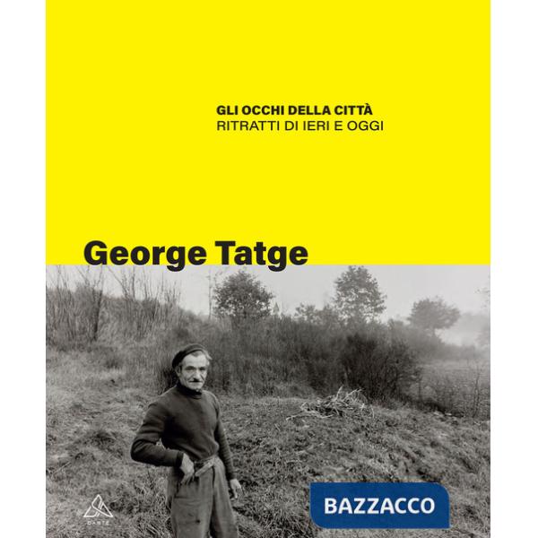 Occhi della città. Ritratti di ieri e oggi (Gli)