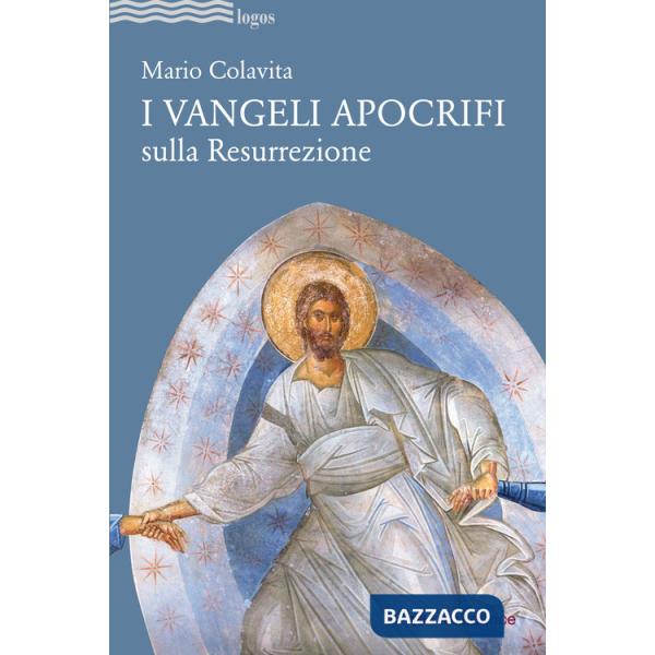 Vangeli apocrifi sulla Resurrezione (I)