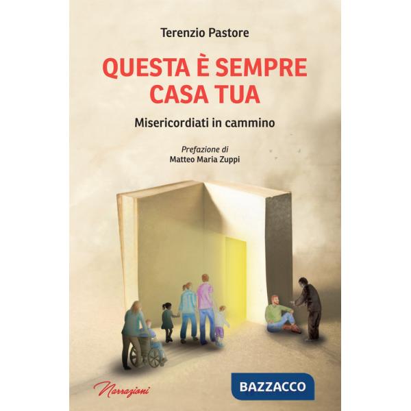 Questa è sempre casa tua. Misericordiati in cammino