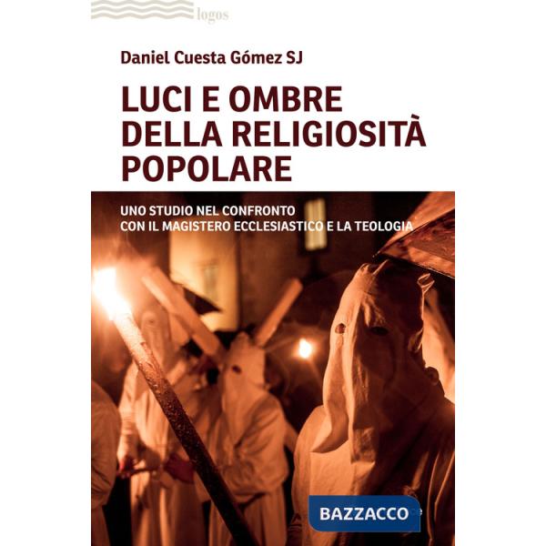 Luci e ombre della religiosità popolare. Uno studio nel confronto con il Magistero ecclesiastico e la teologia