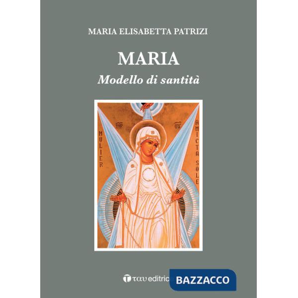 Maria. Modello di santità