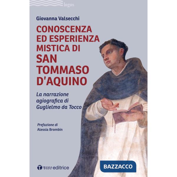 Conoscenza ed esperienza mistica di San Tommaso d'Aquino. La narrazione agiografica di Guglielmo da Tocco