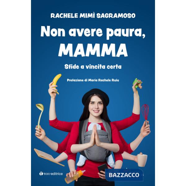 Non avere paura, mamma. Sfide a vincita certa