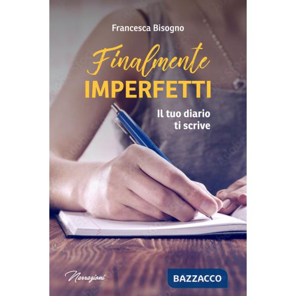 Finalmente imperfetti. Il tuo diario ti scrive