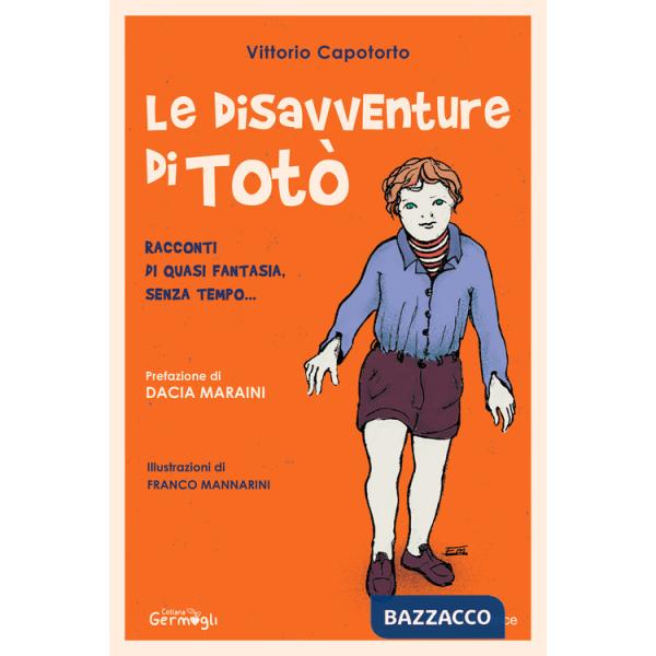 Disavventure di Totò. Racconti di quasi fantasia, senza tempo... (Le)