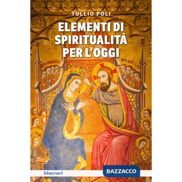 Elementi di spiritualità per l'oggi