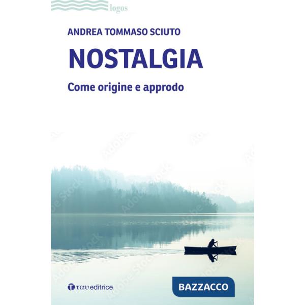 Nostalgia. Come origine e approdo