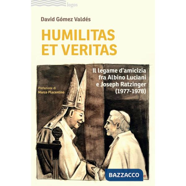 Humilitas et veritas. Il legame d'amicizia fra Albino Luciani e Joseph Ratzinger (1977-1978)