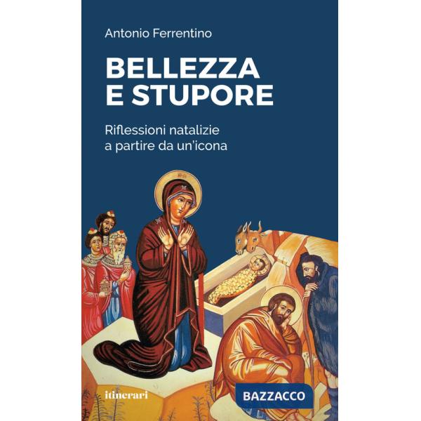 Bellezza e stupore. Riflessioni natalizie a partire da un'icona