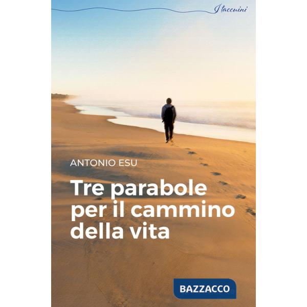 Tre parabole per il cammino della vita