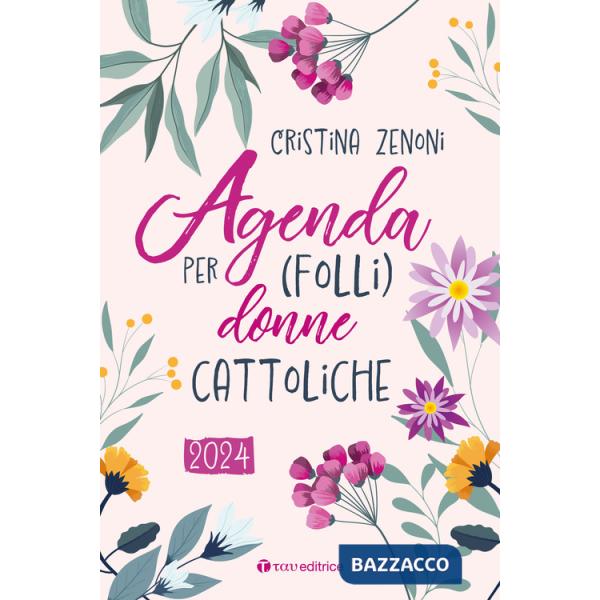 Agenda 2024 per (folli) donne cattoliche
