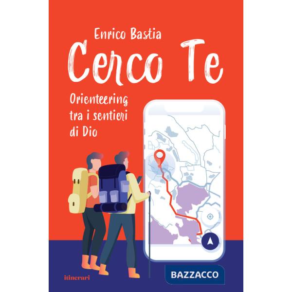 Cerco te. Orienteering tra i sentieri di Dio