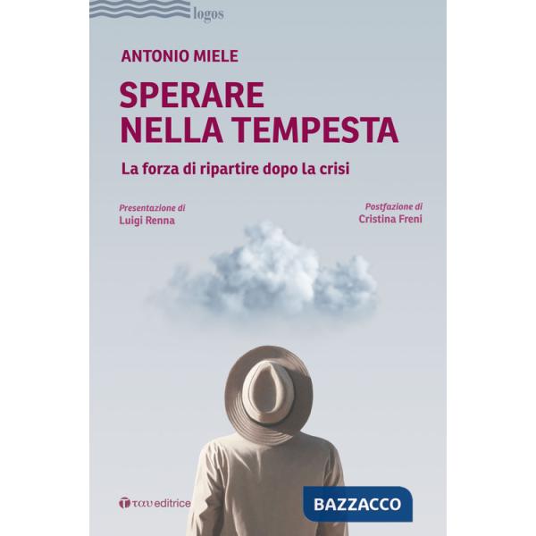 Sperare nella tempesta. La forza di ripartire dopo la crisi