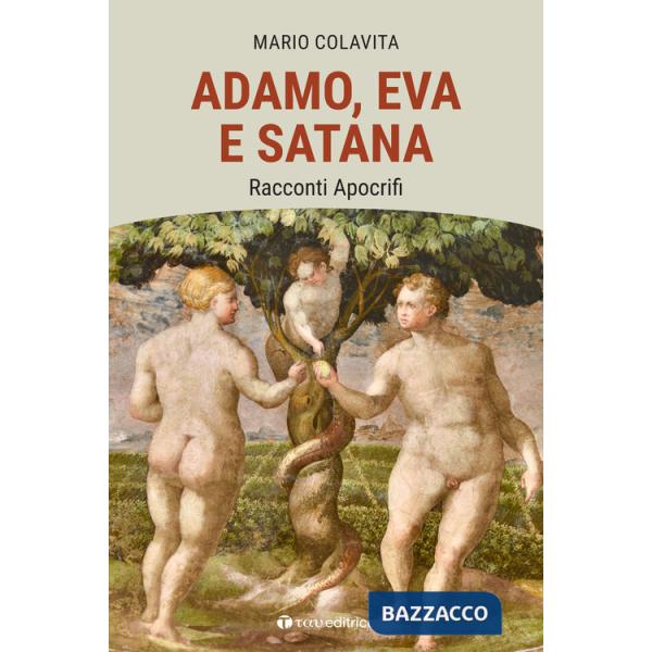 Adamo, Eva e Satana. Racconti apocrifi