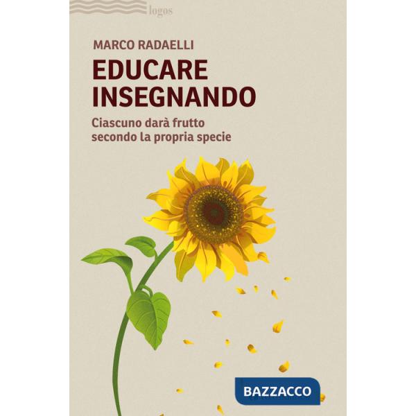 Educare insegnando. Ciascuno darà frutto secondo la propria specie