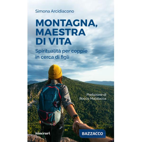 Montagna, maestra di vita. Spiritualità per coppie in cerca di figli