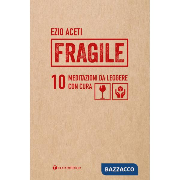 Fragile. 10 meditazioni da leggere con cura