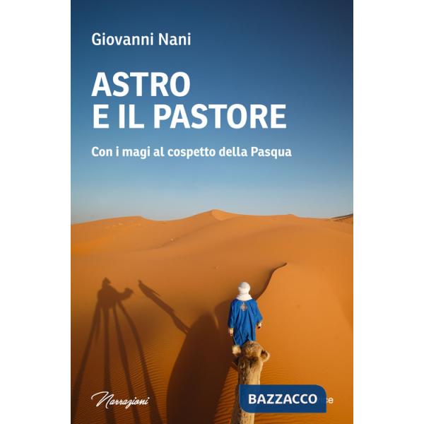 Astro e il pastore. Con i magi al cospetto della Pasqua