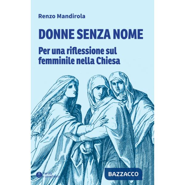 Donne senza nome. Per una riflessione sul femminile nella Chiesa