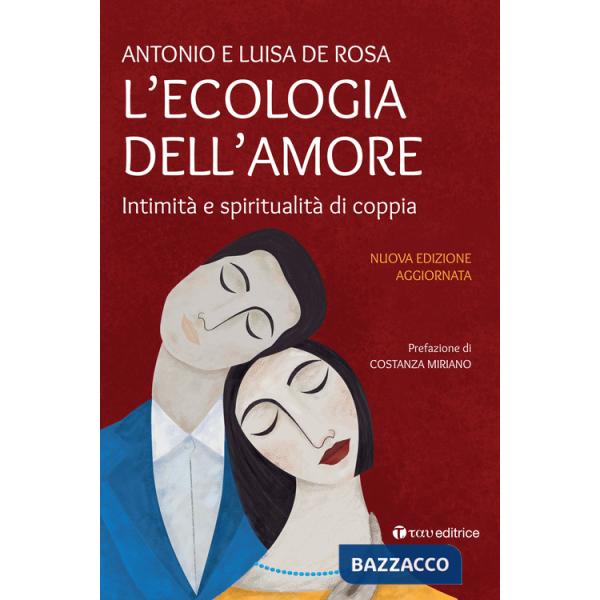 Ecologia dell'amore. Intimità e spiritualità di coppia. Nuova ediz. (L')