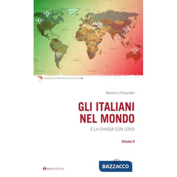 Italiani nel mondo. E la Chiesa con loro (Gli). Vol. 2