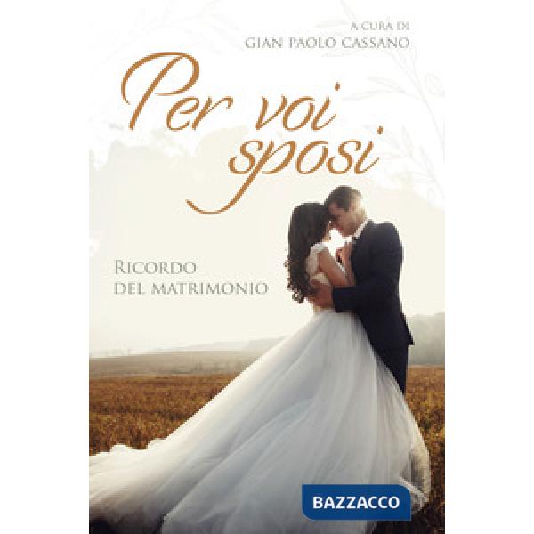 Per voi sposi. Ricordo del matrimonio