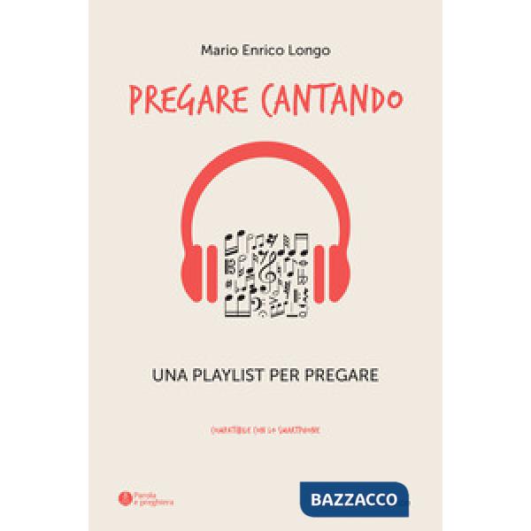 Pregare cantando. Una playlist per pregare