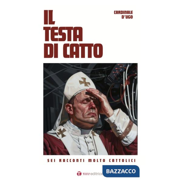 Testa di catto. Sei racconti molto cattolici (Il)