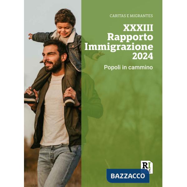 XXXIII Rapporto immigrazione 2024. Popoli in cammino