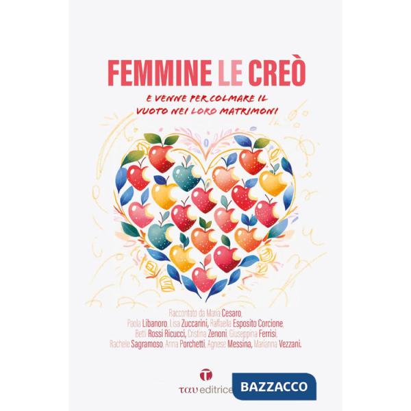 Femmine le creò. Maschi li creò. E venne per ricolmare il vuoto nei loro matrimoni. E venne per ripescarli dall'abisso dei loro 