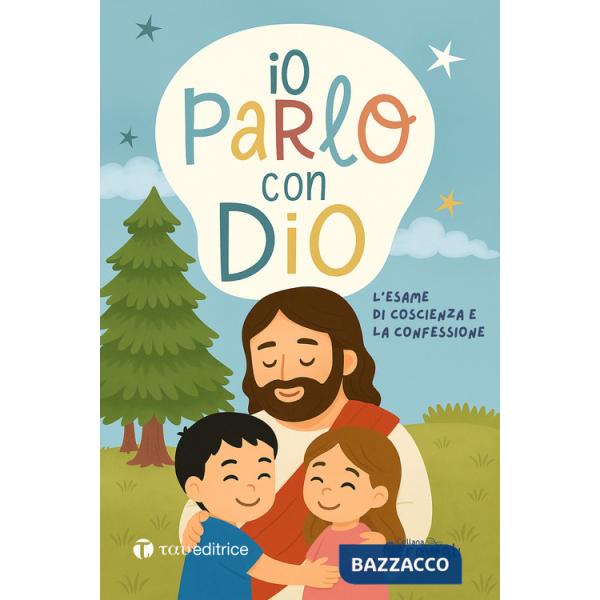 Io parlo con Dio. L'esame di coscienza e la confessione