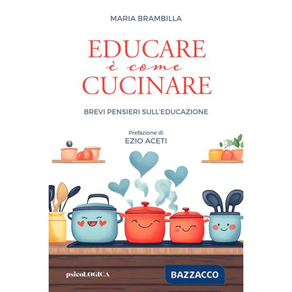 Educare è come cucinare. Brevi pensieri sull'educazione
