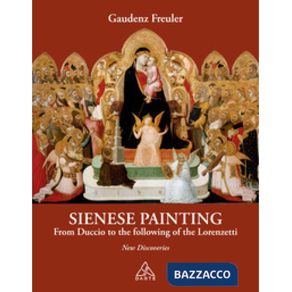 Sienese painting. From Duccio to the following of the Lorenzetti. New discoveries