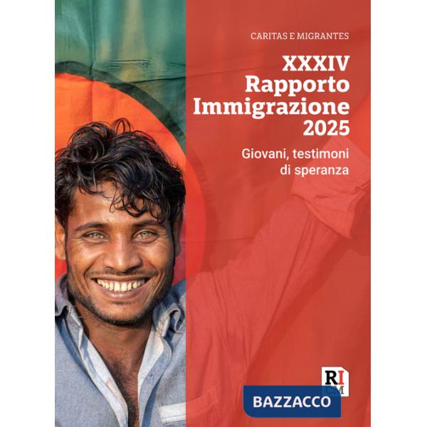 XXXIV Rapporto immigrazione 2025. Giovani, testimoni di speranza