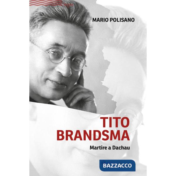 Tito Brandsma. Martire a Dachau