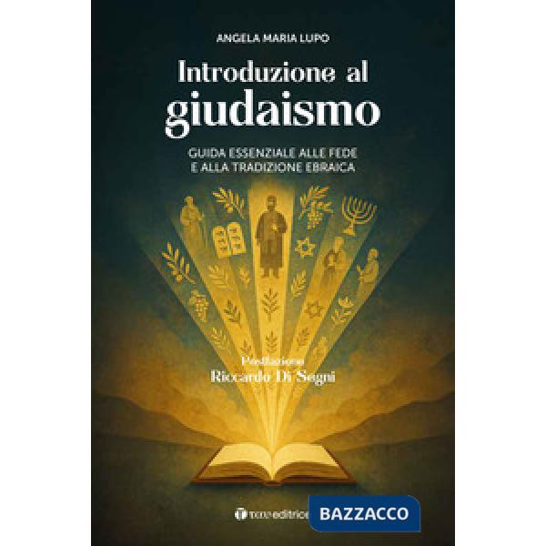Introduzione al giudaismo. Guida essenziale alla fede e alla tradizione ebraica