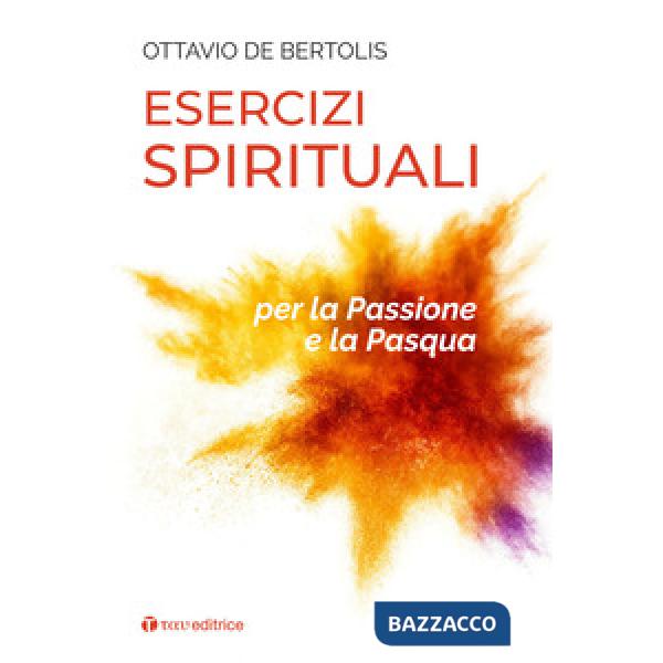 Esercizi spirituali per la Passione e la Pasqua