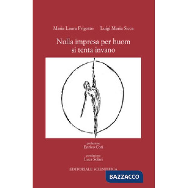 Nulla impresa per huom si tenta invano