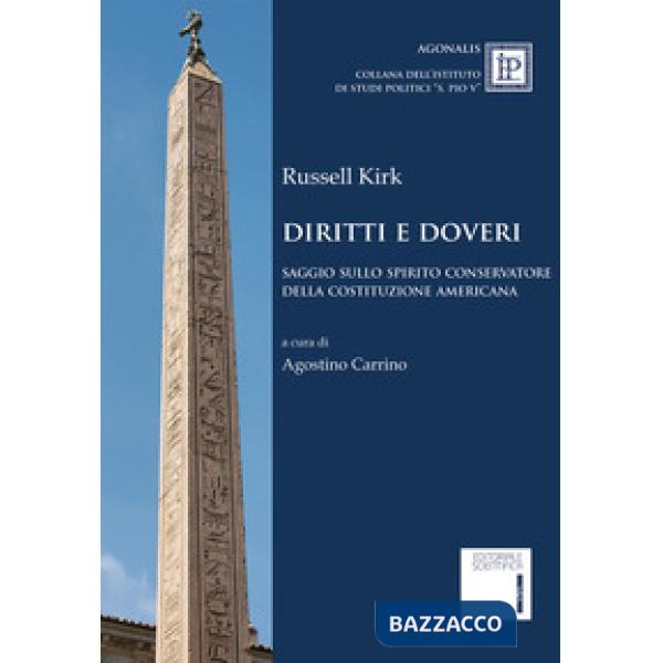 Diritti e doveri. Saggio sullo spirito conservatore della Costituzione americana