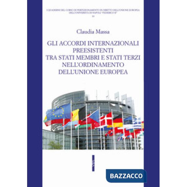 Gli accordi internazionali preesistenti tra Stati membri e Stati terzi nell'ordinamento dell'Unione europea