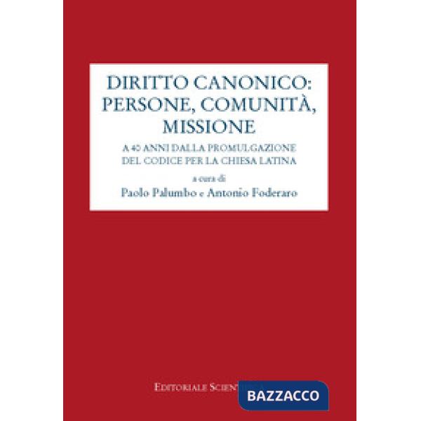Diritto canonico: persone, comunità, missione. A 40 anni dalla promulgazione del codice per la chiesa latina