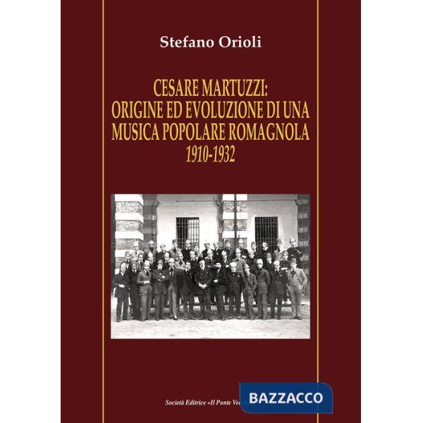 Cesare Martuzzi: origine ed evoluzione di una musica popolare romagnola. 1910-1932